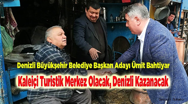 Kaleiçi Turistik Merkez Olacak, Denizli Kazanacak