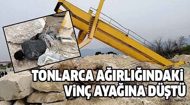 KOCA VİNÇ İŞÇİNİN ÜZERİNE DEVRİLDİ
