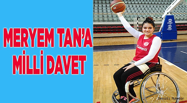 MERYEM TAN’A MİLLİ DAVET