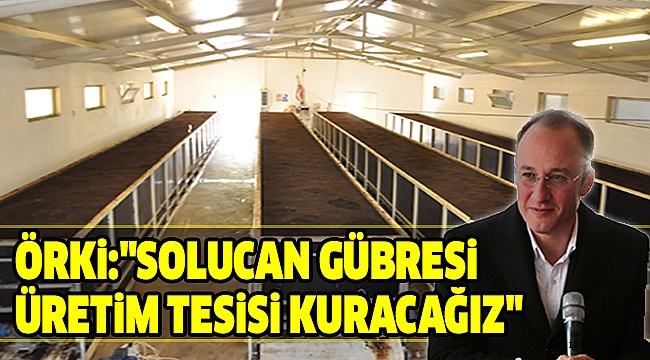 ÖRKİ'DEN TARIMDA ÖRNEK PROJE