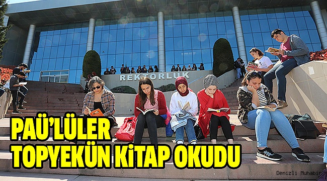 PAÜ VE 81 İLDE AYNI ANDA “OKUMAK DEĞİŞTİRİR”
