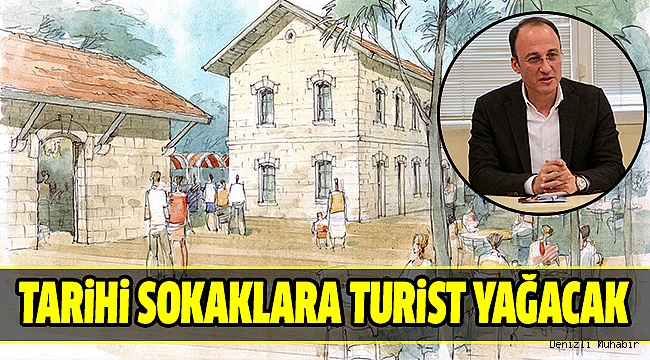 TARİHİ SOKAKLAR TURİZME KAZANDIRILACAK