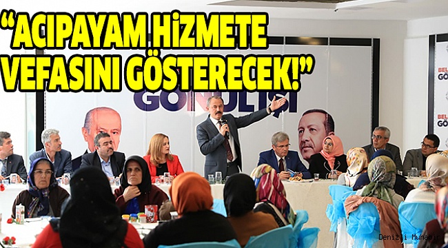 TİN ACIPAYAM’DA VATANDAŞLARLA BULUŞTU