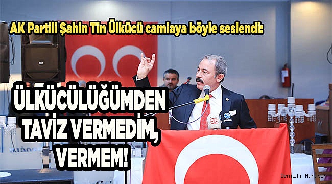 ÜLKÜCÜLÜĞÜMDEN TAVİZ VERMEDİM, VERMEM!