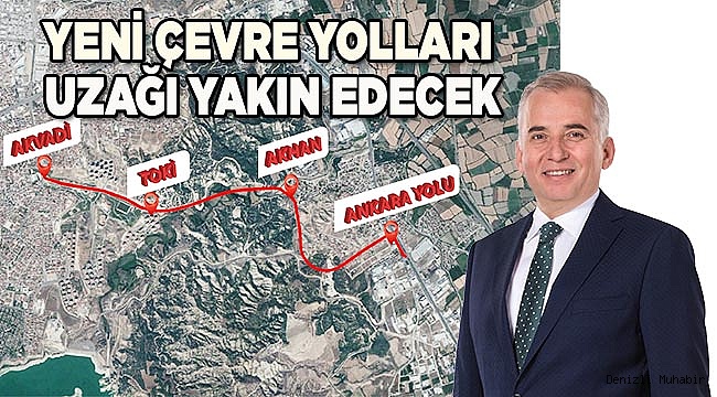 YENİ ÇEVRE YOLLARI UZAĞI YAKIN EDECEK