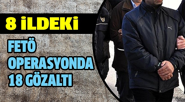 17 muvazzaf ve 1 "mahrem imam" gözaltına alındı