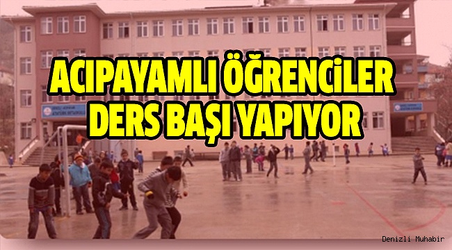 ACIPAYAM'DA OKULLAR AÇILIYOR