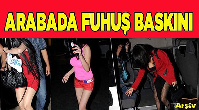 ARABADA FUHUŞ'A POLİS BASKINI