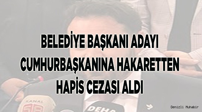 Belediye Başkan adayına hapis kararı