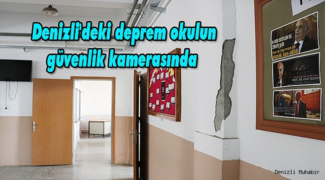 Denizli'deki deprem okulun güvenlik kamerasında 