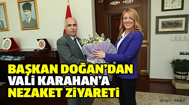 Doğan’dan Vali Karahan’a Ziyaret