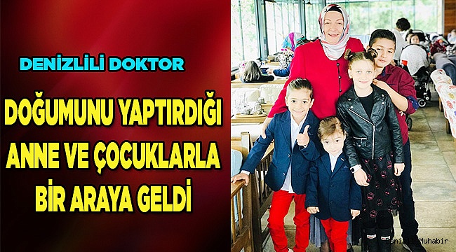 Doğumunu Gerçekleştirdiği Anne Ve Çocuklarıyla Bir Araya Geldi