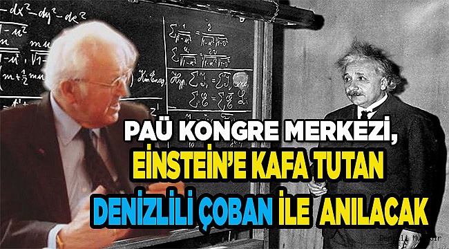 EİNSTEİN'E KAFA TUTAN PROF. YILMAZ'IN ADI VERİLDİ