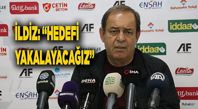 Hedefi yakalayacağız