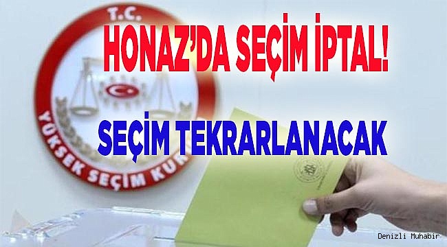 Honaz'da seçim iptal!