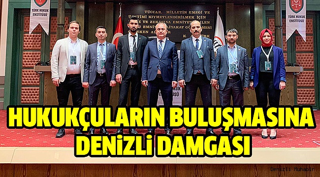 Hukukçuların Genel Kurulunda Denizli Göz Doldurdu