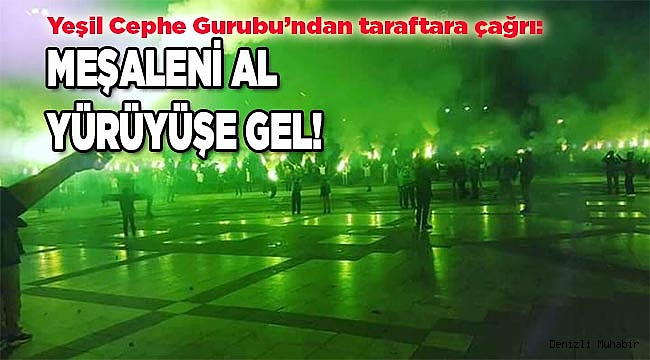 MEŞALENİ AL YÜRÜYÜŞE GEL!