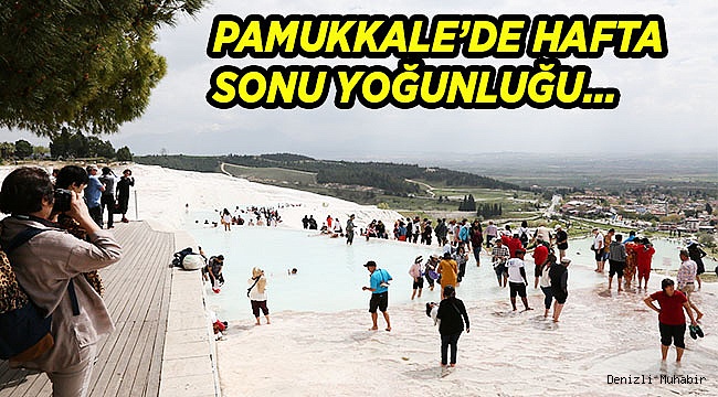 Pamukkale'de hafta sonu yoğunluğu