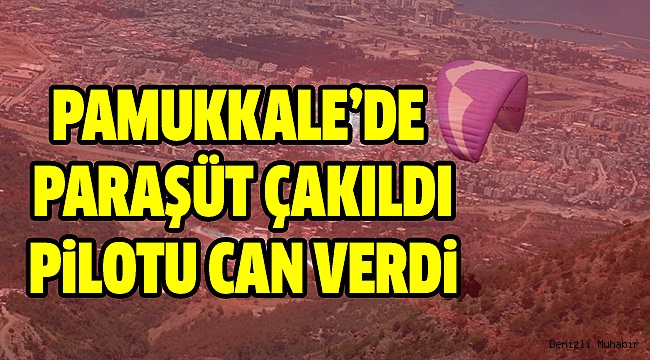 Pamukkale'de Paraşütçü Yere Çakıldı