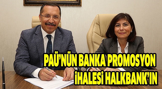 PAÜ’DE BANKA PROMOSYON İHALESİ İMZALANDI