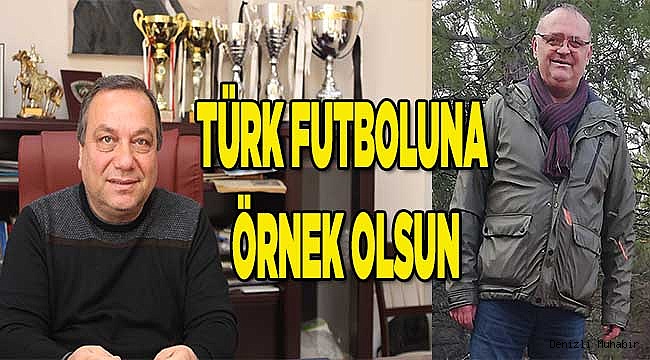 TÜRK FUTBOLUNA ÖRNEK OLSUN