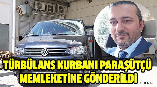 Yamaç Paraşütçüsünün Cenazesi Memleketine Gönderildi