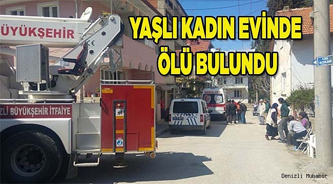 YAŞLI KADIN EVİNDE ÖLÜ BULUNDU
