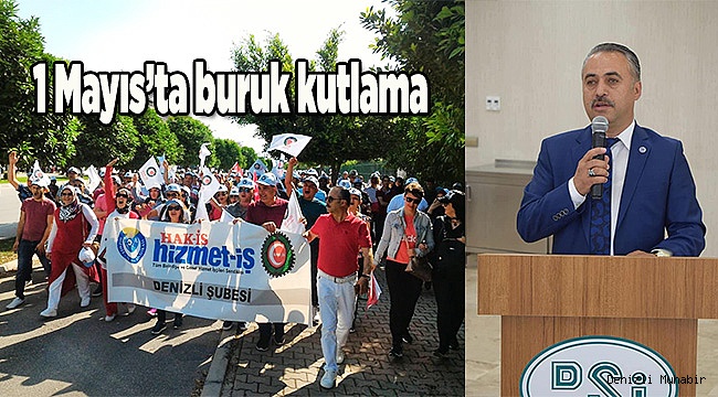 1 Mayıs’ta buruk kutlama
