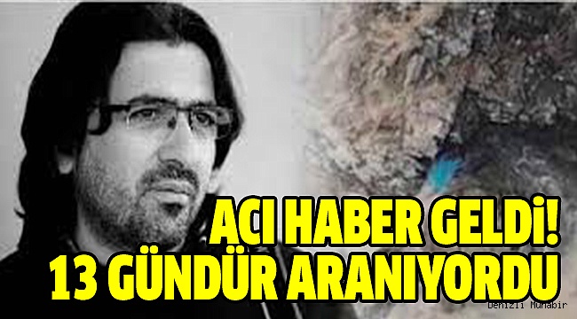 A.A Muhabiri Nişancı'nın Cansız Bedenine Ulaşıldı