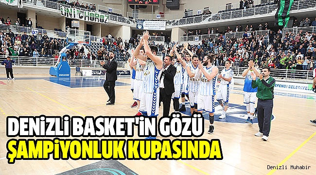 Denizli Basket Denizli’ye Kupa ile Dönmek İstiyor