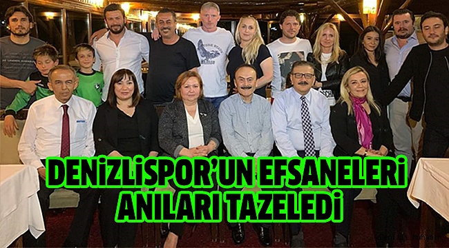 Denizlispor'un Efsaneleri Biraraya Geldi