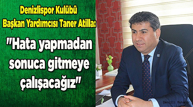"Hata yapmadan sonuca gitmeye çalışacağız"