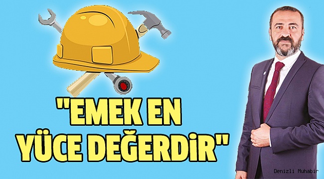 İYİ Parti Pamukkale İlçe Başkanı Çobanoğlu’ndan 1 Mayıs Mesajı