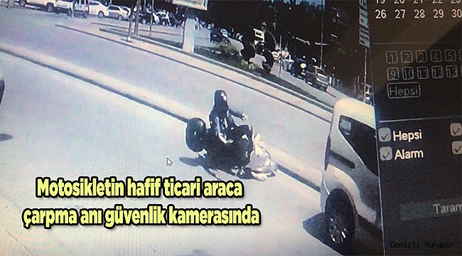 Motosikletin hafif ticari araca çarpma anı güvenlik kamerasında