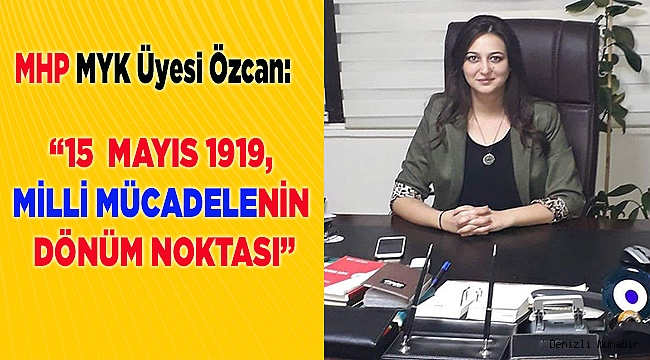 ÖZCAN: “MİLLİ MÜCADELENİN DÖNÜM NOKTASI”