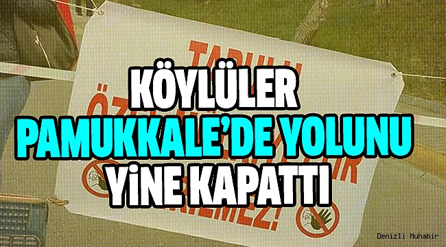 Pamukkale Yolunda Yine Eylem