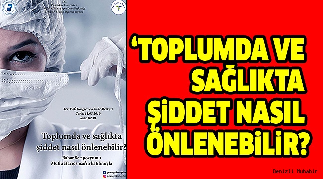 Toplumda ve Sağlıkta Şiddet Konuşulacak