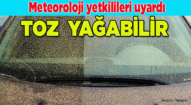 Toz yağışına dikkat!