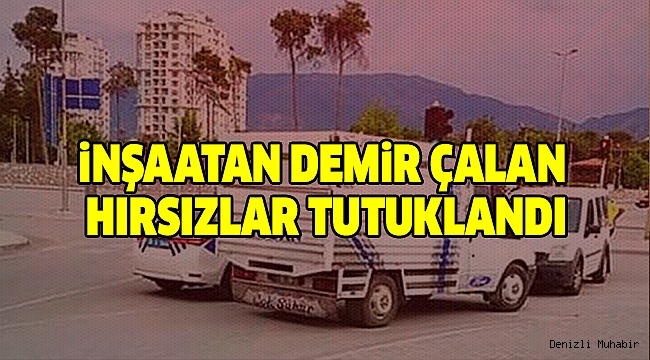 70 Bin Lira Değerinde Demir Çaldılar