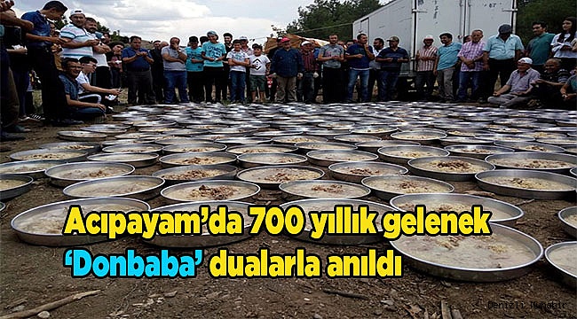 Acıpayam’da 700 yıllık gelenek ‘Donbaba’ dualarla anıldı