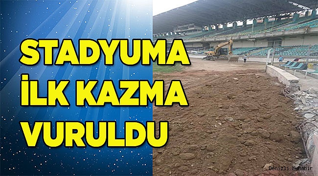 Atatürk Stadyumu’na ilk kazma vuruldu