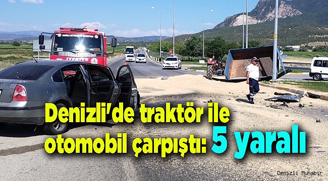 Denizli'de traktör ile otomobil çarpıştı: 5 yaralı