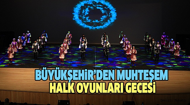 Denizli Halk Oyunları İle Coştu