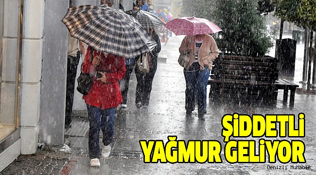 Denizli’ye Şiddetli Sağanak Yağış Uyarısı!