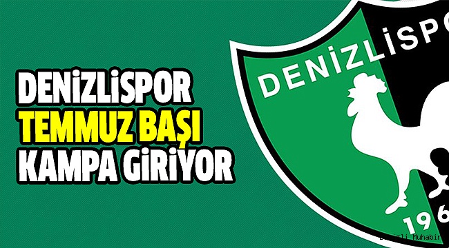 Denizlispor İlk Etap Kampına Hazırlanıyor