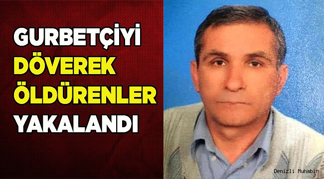 Döverek öldürme olayının failleri yakalandı