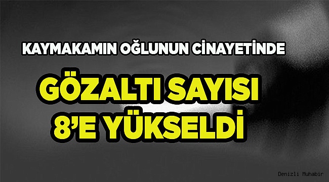 Gözaltı sayısı 8'e yükseldi