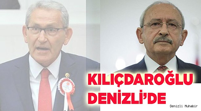 KILIÇDAROĞLU, DENİZLİ'DE