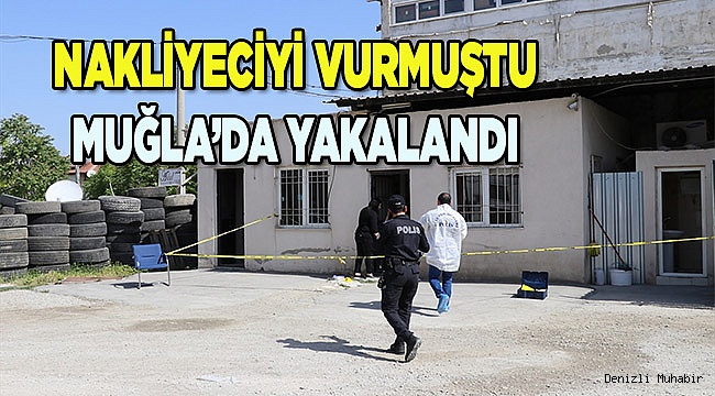Nakliyeciyi vuran kişi yakalandı