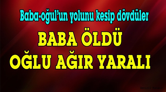 Öldüresiye dövüp kaçtılar